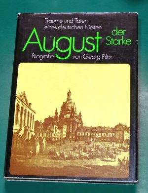 August der Starke Biographie Georg Piltz 3355000124