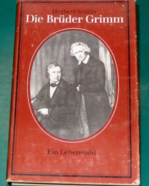 Die Brüder Grimm Ein Lebensbild Biographie Herbert Scurla 3373001595